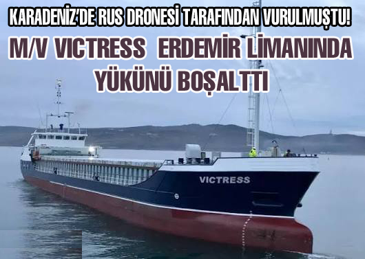 M/V VICTRESS ERDEMİR LİMANI’NDA YÜKÜNÜ BOŞALTTI