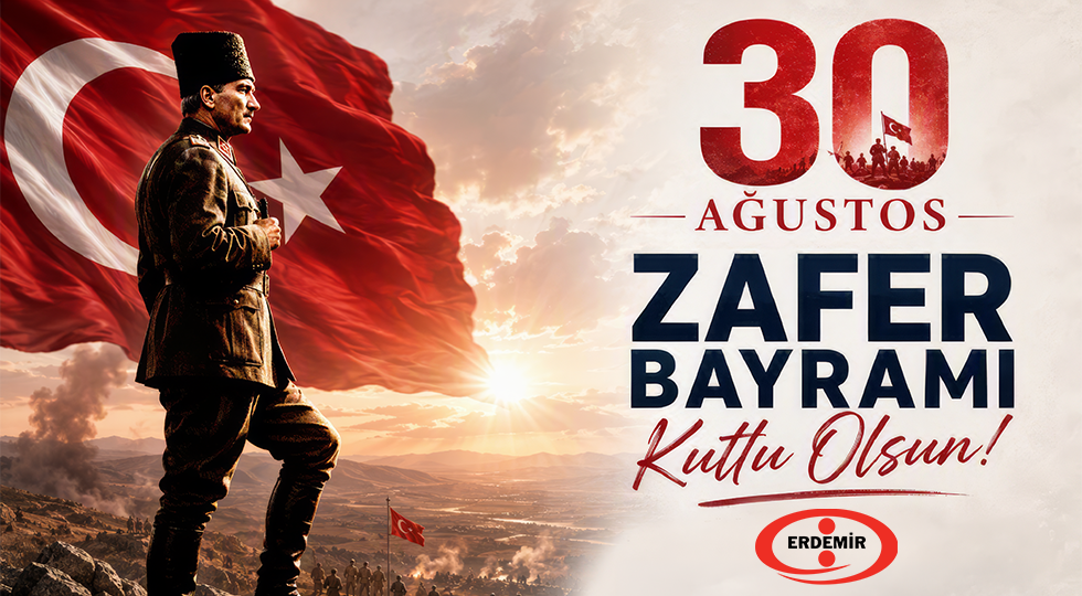 ERDEMİR'DEN 30 AĞUSTOS ZAFER BAYRAMI İLANI