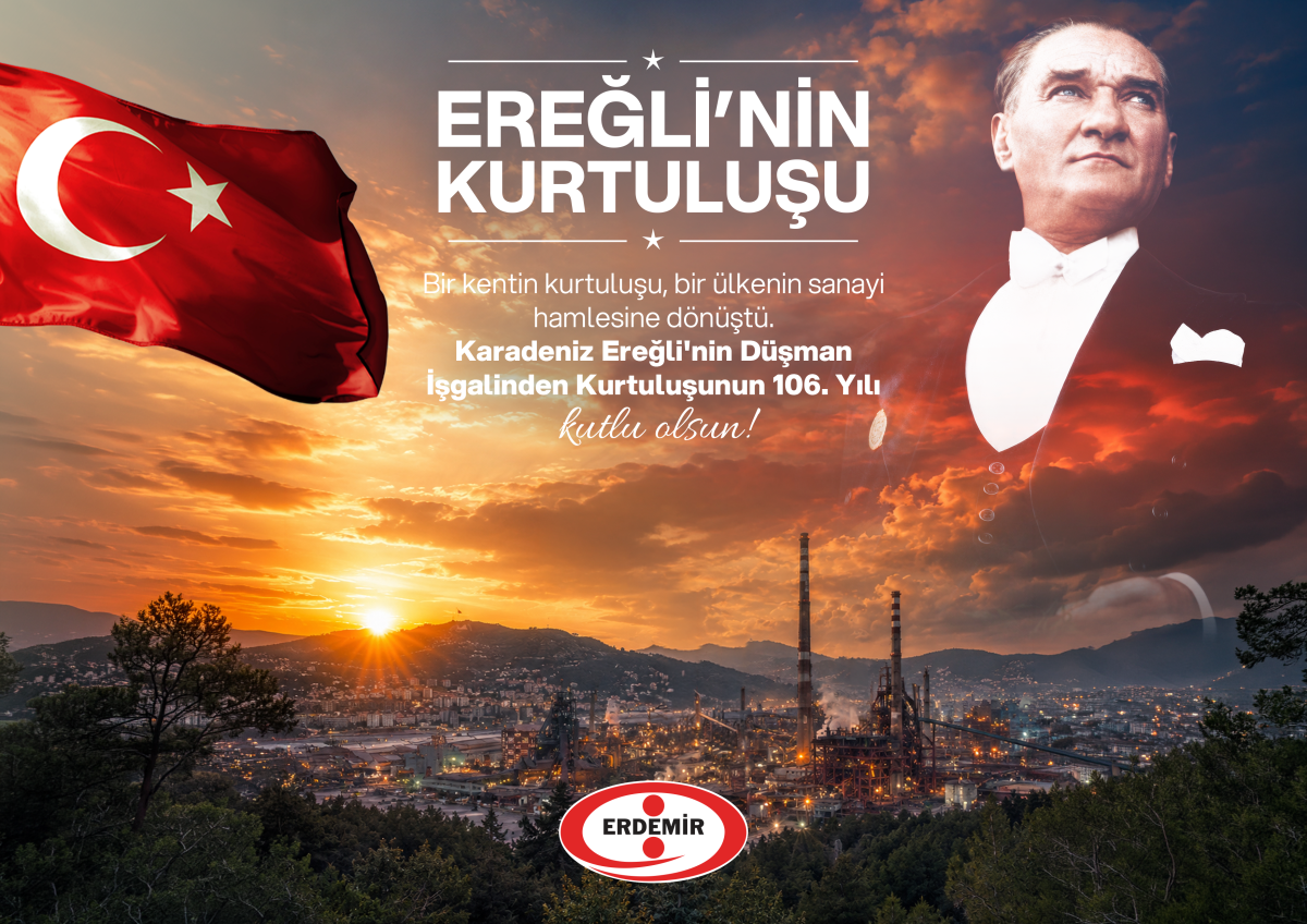 ERDEMİR'DEN EREĞLİ'NİN KURTULUŞU'NUN 106. YIL MESAJI