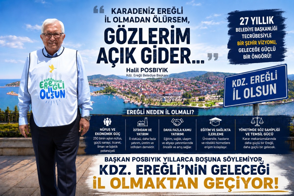 BAŞKAN POSBIYIK: ‘KDZ.EREĞLİ’NİN GELECEĞİ İL OLMAKTAN GEÇİYOR!’